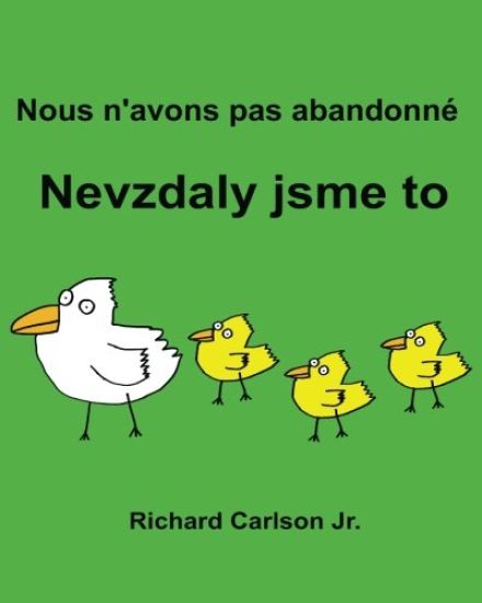 Nous n'avons pas abandonné Nevzdaly jsme to: Livre d'images pour enfants Français-Tchèque (Édition bilingue)