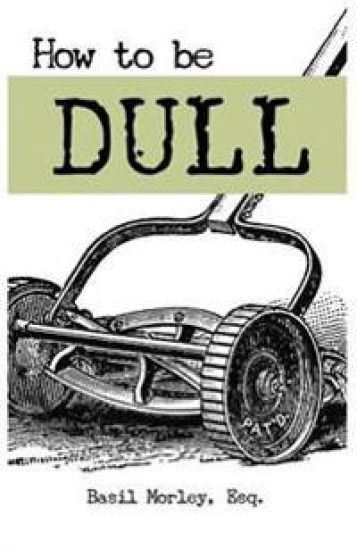 How to Be Dull: Standing Out Next to Genius