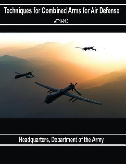 Techniques for Combined Arms for Air Defense Atp 3-01.8
