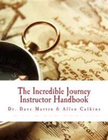The Incredible Journey Instructor Handbook: Mapping the Christian Life