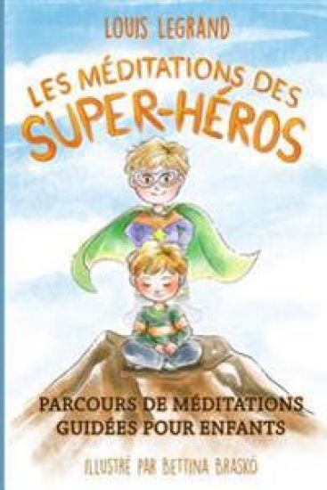 Les m?ditations des super-h?ros