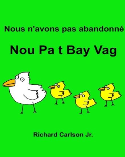 Nous n'avons pas abandonné Nou Pa t Bay Vag: Livre d'images pour enfants Français-Créole haïtien (Édition bilingue)