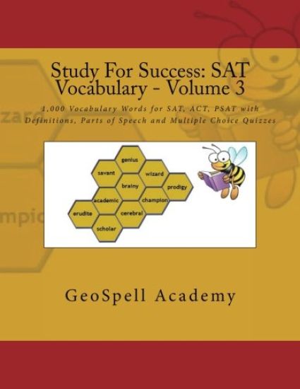 Study For Success: SAT Vocabulary - Volume 3: 1,000 Vocabulary Words for SAT, ACT, PSAT with Definitions, Parts of Speech and Multiple Choice Quizzes