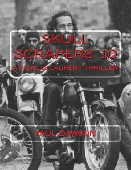 Skull Scrapers 10: A Camille Laurent Thriller