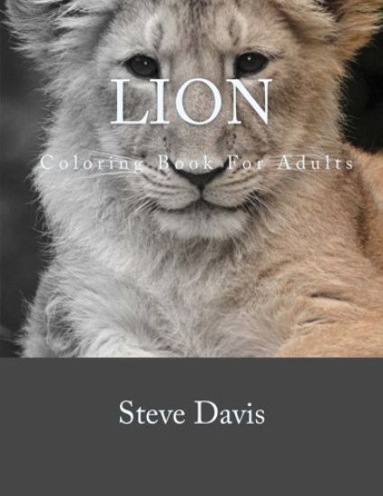 Lion Coloring Book For Adults: A Stress Relieving Adult Coloring book of Lions