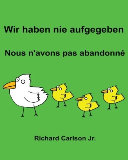 Wir haben nie aufgegeben Nous n'avons pas abandonn?
