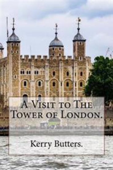 A Visit to The Tower of London.