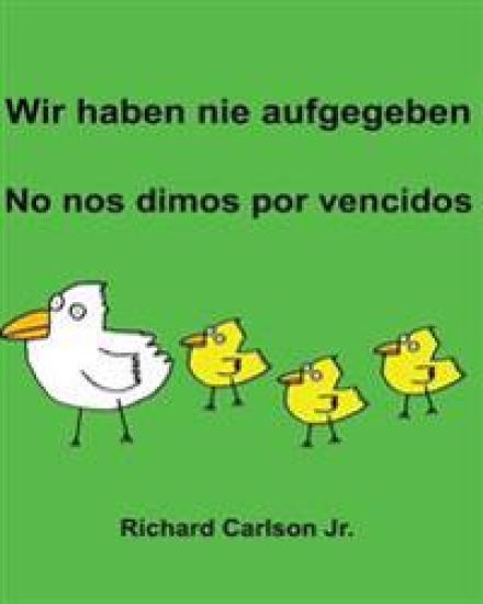 Wir haben nie aufgegeben No nos dimos por vencidos