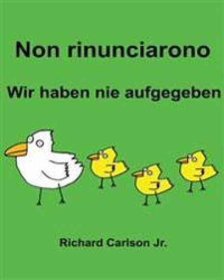 Non rinunciarono Wir haben nie aufgegeben