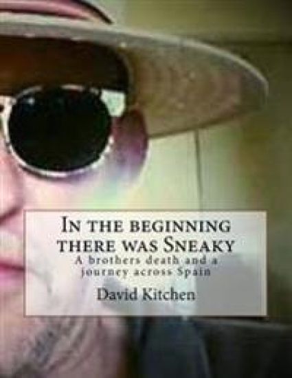 In the beginning there was Sneaky: A brothers death and a journey across Spain