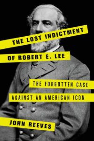 The Lost Indictment of Robert E. Lee