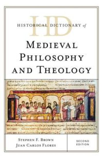 Historical Dictionary of Medieval Philosophy and Theology – Stephen F. Brown, kirjan kansikuva