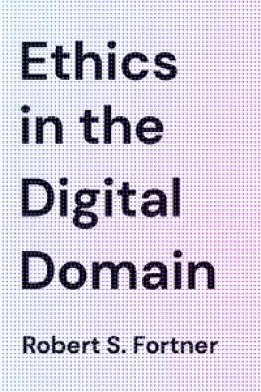 Ethics in the Digital Domain