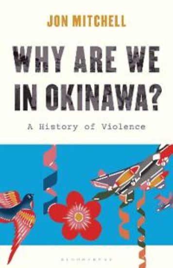 Why Are We in Okinawa?: A History of Violence