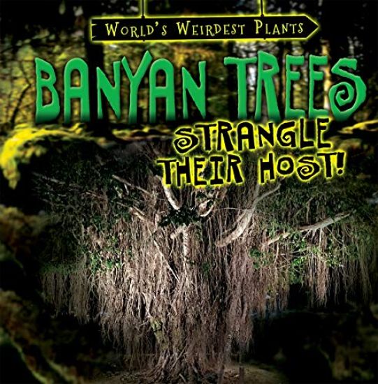 Banyan Trees Strangle Their Host!