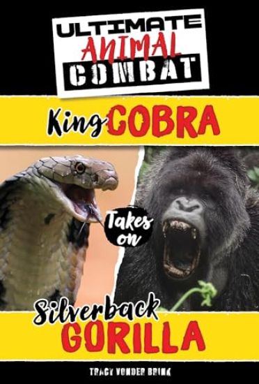King Cobra Takes on Silverback Gorilla – Tracy Vonder Brink, kirjan kansikuva