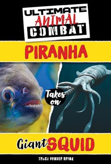 Piranha Takes on Giant Squid – Tracy Vonder Brink, kirjan kansikuva