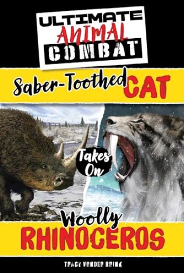 Saber-Toothed Cat Takes on Woolly Rhinoceros – Tracy Vonder Brink, kirjan kansikuva