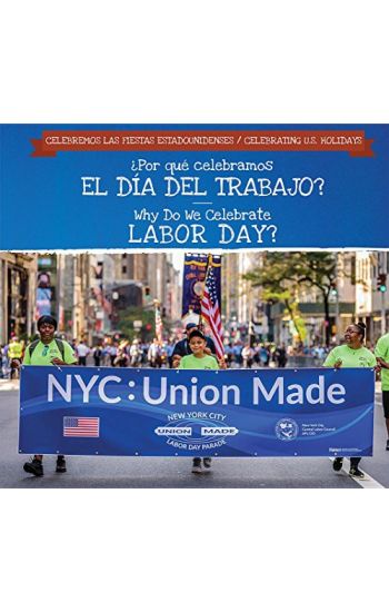 ¿Por Qué Celebramos El Día del Trabajo? / Why Do We Celebrate Labor Day?