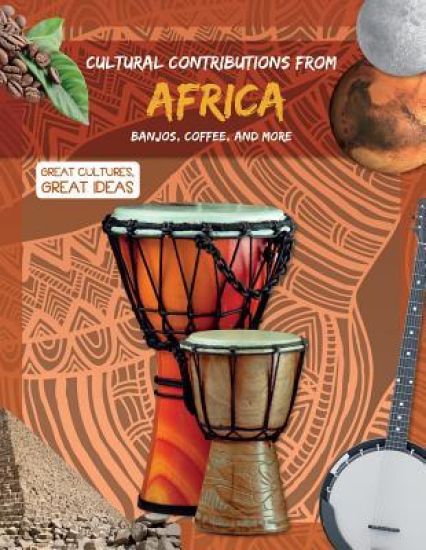 Cultural Contributions from Africa: Banjos, Coffee, and More