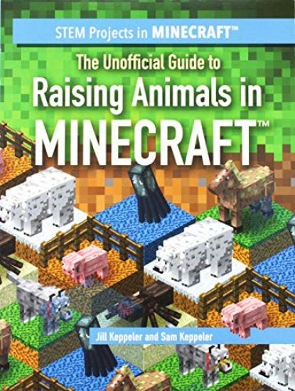 The Unofficial Guide to Raising Animals in Minecraft(r)