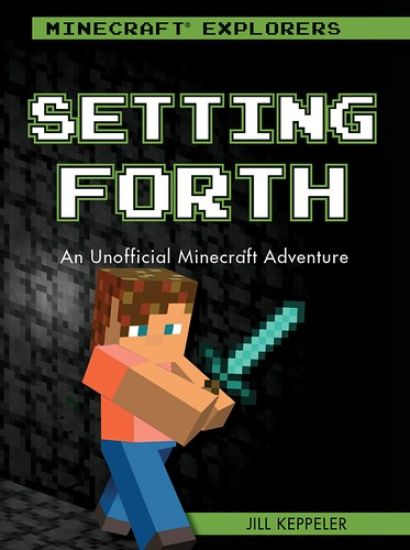 Setting Forth: An Unofficial Minecraft(r) Adventure