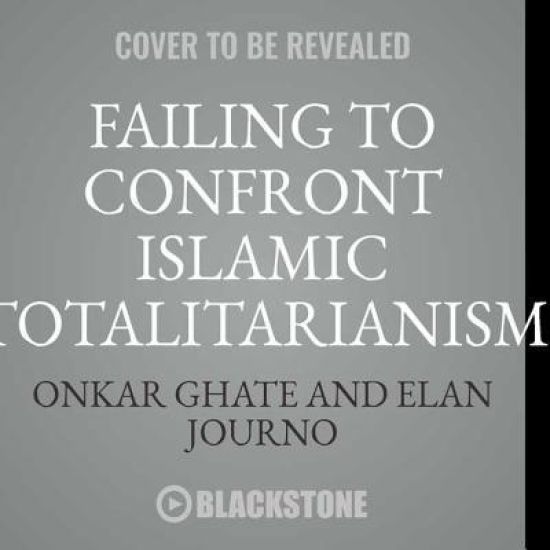 Failing to Confront Islamic Totalitarianism: From George W. Bush to Barack Obama and Beyond