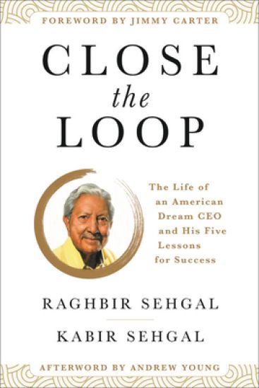 Close the Loop: The Life of an American Dream CEO & His Five Lessons for Success