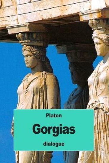 Gorgias: ou Sur la Rhétorique