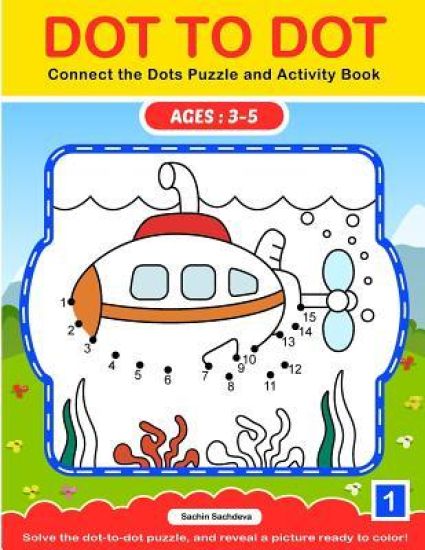 Dot To Dot: Connect the Dots Puzzle and Activity Book