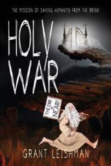 Holy War (The Battle For Souls): The Mission of Saving Humanity From the Brink