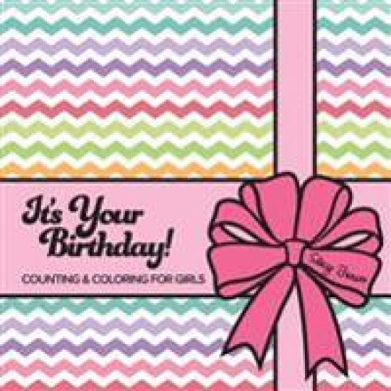 It's Your Birthday! Counting & Coloring for Girls