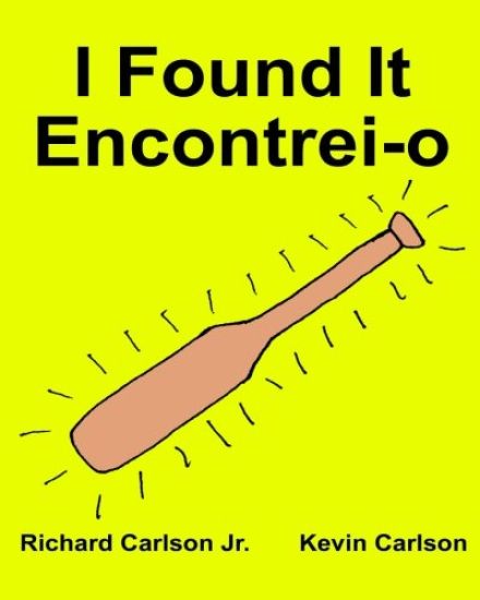 I Found It Encontrei-o: Children's Picture Book English-Portuguese Portugal (Bilingual Edition) (www.rich.center)