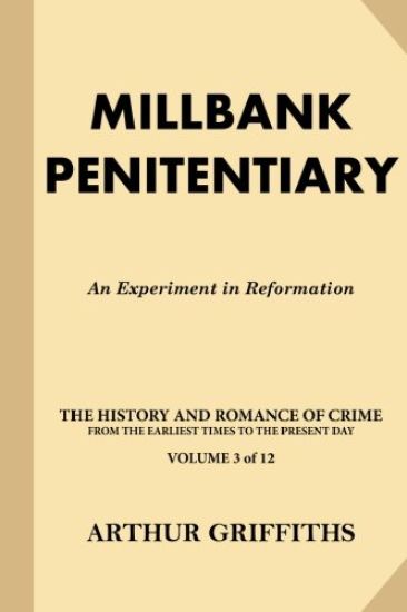 Millbank Penitentiary: An Experiment in Reformation