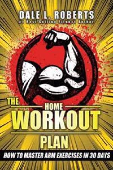 The Home Workout Plan: How to Master Arm Exercises in 30 Days