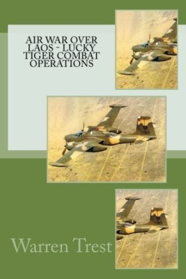 Air War Over Laos - Lucky Tiger Combat Operations