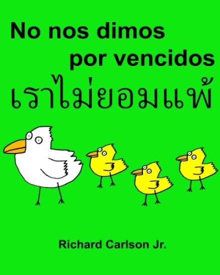 No nos dimos por vencidos: Libro ilustrado para niños Español (España)-Tailandés (Edición bilingüe) (www.rich.center)