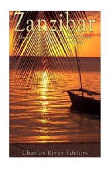 Zanzibar: The History of the International Trade Center off the Coast of Africa
