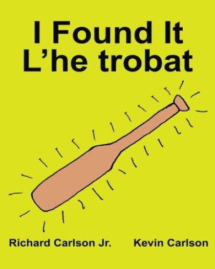 I Found It L'he trobat: Children's Picture Book English-Catalan (Bilingual Edition) (www.rich.center)
