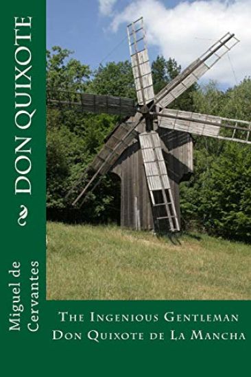 Don Quixote: The Ingenious Gentleman Don Quixote de La Mancha