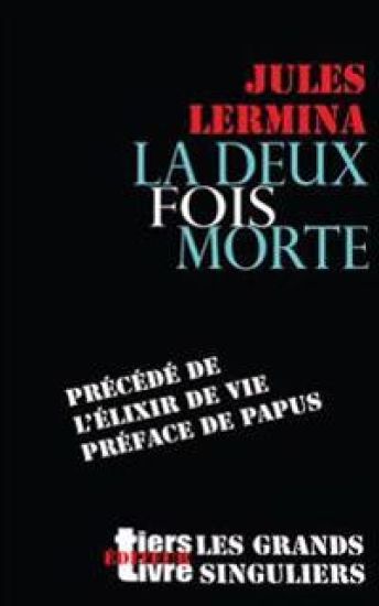 La deux fois morte: précédé de L'élixir de vie, préface de Papus