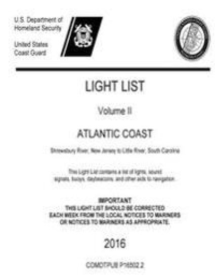 LIGHT LIST Volume II ATLANTIC COAST Shrewsbury River, New Jersey to Little River, South Carolina 2016