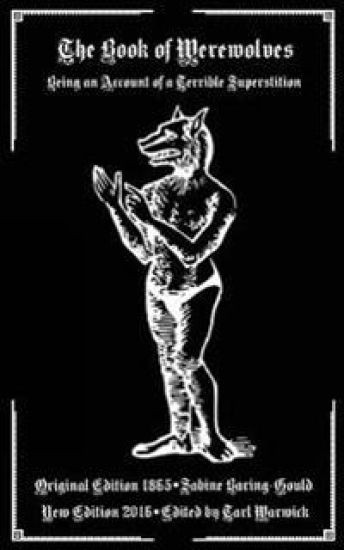 The Book of Werewolves: Being an Account of a Terrible Superstition – Sabine Baring-Gould, kirjan kansikuva