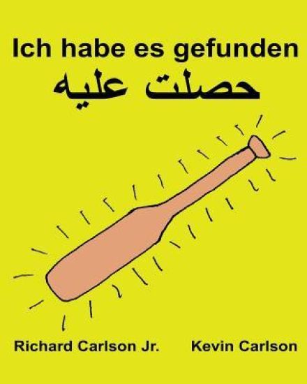 Ich habe es gefunden: Ein Bilderbuch für Kinder Deutsch/ägyptisch-Arabisch (Zweisprachige Ausgabe) (www.rich.center)