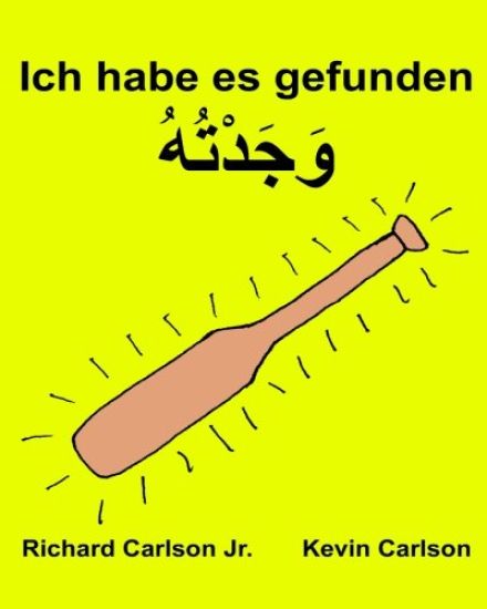 Ich habe es gefunden: Ein Bilderbuch für Kinder Deutsch-Golf Arabisch (Zweisprachige Ausgabe) (www.rich.center)