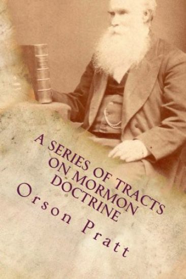 A Series of Tracts on Mormon Doctrine - True Faith, True Repentance, Water Baptism, The Holy Spirit, Spiritual Gifts, Necessity for Miracles, Universa
