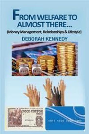 From Welfare to Almost There...: Money Management, Relationships and Lifestyle