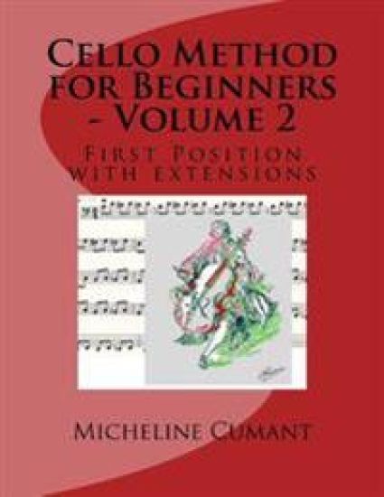 Cello Method for Beginners - Volume 2: First Position with extensions
