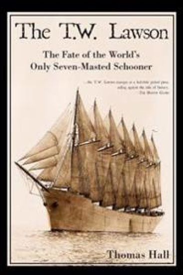 The T.W. Lawson: The Fate of the World's Only Seven-Masted Schooner