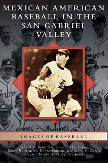 Mexican American Baseball in the San Gabriel Valley